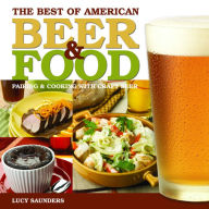 Title: The Best of American Beer and Food: Pairing & Cooking with Craft Beer, Author: Lucy Saunders