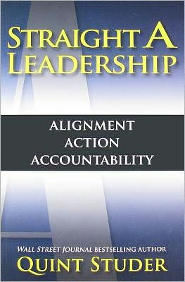 Straight A Leadership: Alignment, Action, Accountability / Edition 1