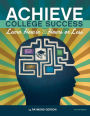 Achieve College Success...: Learn How in 20 Hours or Less