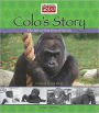 Colo's Story : The Life of One Grand Gorilla