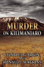 Murder On Kilimanjaro: A Summit Murder Mystery