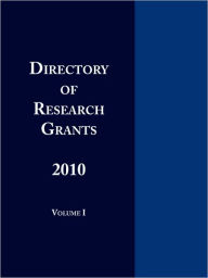 Title: Directory Of Research Grants 2010 Volume 1, Author: Ed.S. Louis S. Schafer