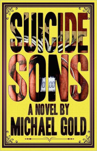 Title: Suicide Sons, Author: Michael Gold