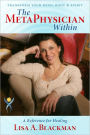 The MetaPhysician Within: A Reference for Healing