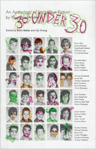 Title: 30 Under 30: An Anthology of Innovative Fiction by Younger Writers, Author: Blake Butler