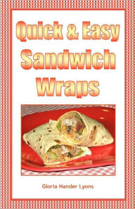 Title: Quick & Easy Sandwich Wraps, Author: Gloria Hander Lyons