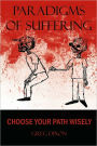Paradigms of Suffering: Choose Your Path Wisely