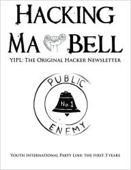 Title: Hacking Ma Bell: The First Hacker Newsletter - Youth International Party Line, The First Three Years, Author: Abbie Hoffman