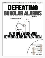 Title: Defeating Burglar Alarms: How They Work, and How Burglars Bypass Them, Author: E S S E D