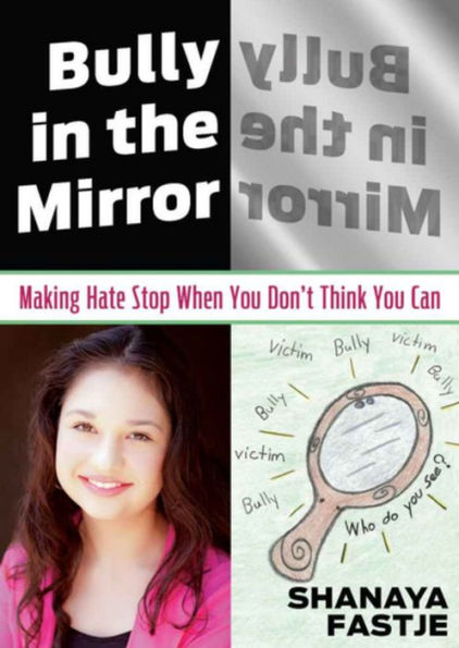 Bully in the Mirror: Making Hate Stop When You Don't Think You Can