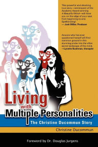 Title: Living with Multiple Personalities: The Christine Ducommun Story, Author: Christine Ducommun