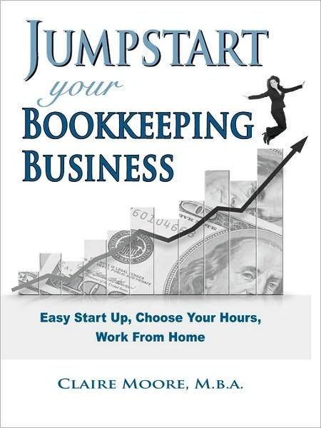 Jumpstart Your Bookkeeping Business by Claire Anne Moore