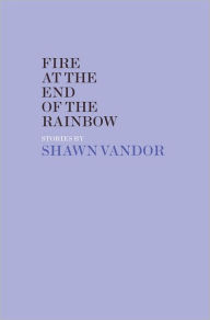 Fire at the End of the Rainbow