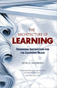 The Architecture of Learning : Designing Instruction for the Learning Brain