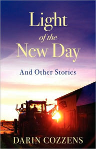 Title: Light of the New Day, Author: Darin Cozzens