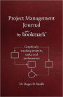 Project Management Journal by ProBookmark: Graphically tracking projects, tasks, and performance
