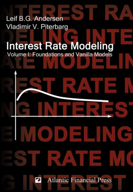 Interest Rate Modeling. Volume 1: Foundations and Vanilla