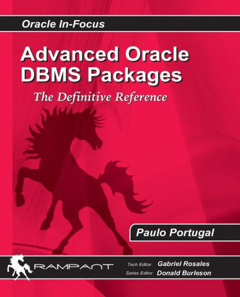 Advanced Oracle DBMS Packages: The Definitive Reference