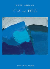 Title: Sea & Fog, Author: Etel Adnan