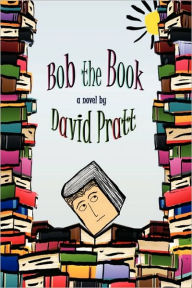Title: Bob the Book, Author: David Pratt