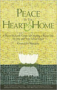 Peace in the Heart and Home: A Down-to-Earth Guide to Creating a Better Life for You and Your Loved Ones