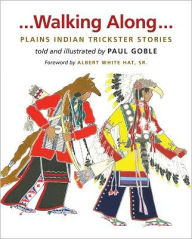 Title: Walking Along: Plains Indian Trickster Stories, Author: Paul Goble