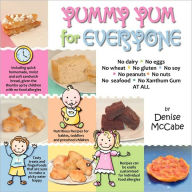 Title: Yummy Yum for Everyone: A Childrens Allergy Cookbook (Completely Dairy-Free, Egg-Free, Wheat-Free, Gluten-Free, Soy-Free, Peanut-Free, Nut-Fre, Author: Denise McCabe