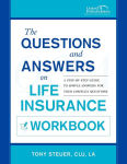 Alternative view 2 of The Questions and Answers on Life Insurance Workbook: A Step-By-Step Guide to Simple Answers for Your Complex Questions