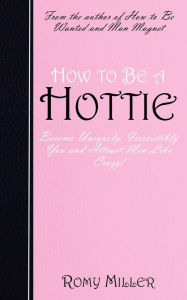 How To Be A Hottie