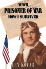 WWII Prisoner of War: How I Survived