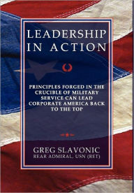 Leadership in Action: Principles Forged in the Crucible of Military Service Can Lead Corporate America Back to the Top