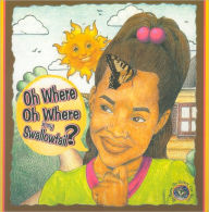 Title: Oh Where Oh Where Is My Swallowtail?, Author: Kaleela Thompson