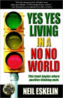 Yes Yes Living in a No No World