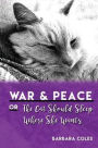 War and Peace or The Cat Should Sleep Where She Wants
