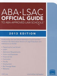 ABA-LSAC Official Guide to ABA-Approved Law Schools, 2013