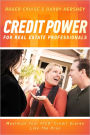 Credit Power for Real Estate Professionals: Maximize Your FICO Credit Scores Like the Pros
