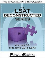 The PowerScore LSAT Deconstructed Series Volume 63: The June 2011 LSAT Deconstructed
