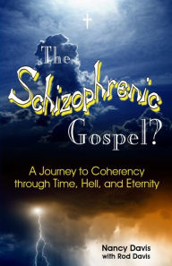 Title: The Schizophrenic Gospel, Author: Nancy Davis