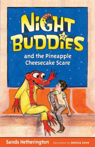 Title: Night Buddies and the Pineapple Cheesecake Scare, Author: Sands Hetherington