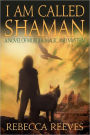 I Am Called Shaman