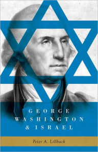 Title: George Washington & Israel, Author: Peter Lillback