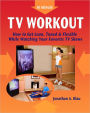 30 minute TV Workout: How to Get Lean, Toned and Flexible While Watching Your Favorite TV Shows
