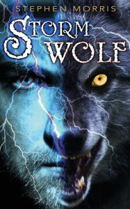 Title: Storm Wolf, Author: Stephen Morris