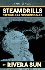 Title: Steam Drills, Treadmills, and Shooting Stars - A Story of Our Times -, Author: Rivera Sun