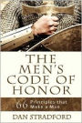 The Men's Code of Honor: 66 Principles That Make a Man
