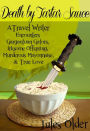 Death by Tartar Sauce: A Travel Writer Encounters: Gargantuan Gators, Irksome Offspring, Murderous Mayonnaise & True Love
