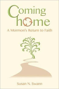 Coming Home: A Mormon's Return to Faith