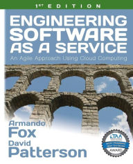 Title: Engineering Software as a Service: An Agile Approach Using Cloud Computing / Edition 2, Author: Armando Fox