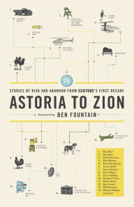 Title: Astoria to Zion: Stories of Risk and Abandon from Ecotone's First Decade, Author: Ben Fountain