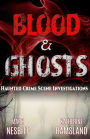 Blood & Ghosts: Paranormal Forensics Investigators